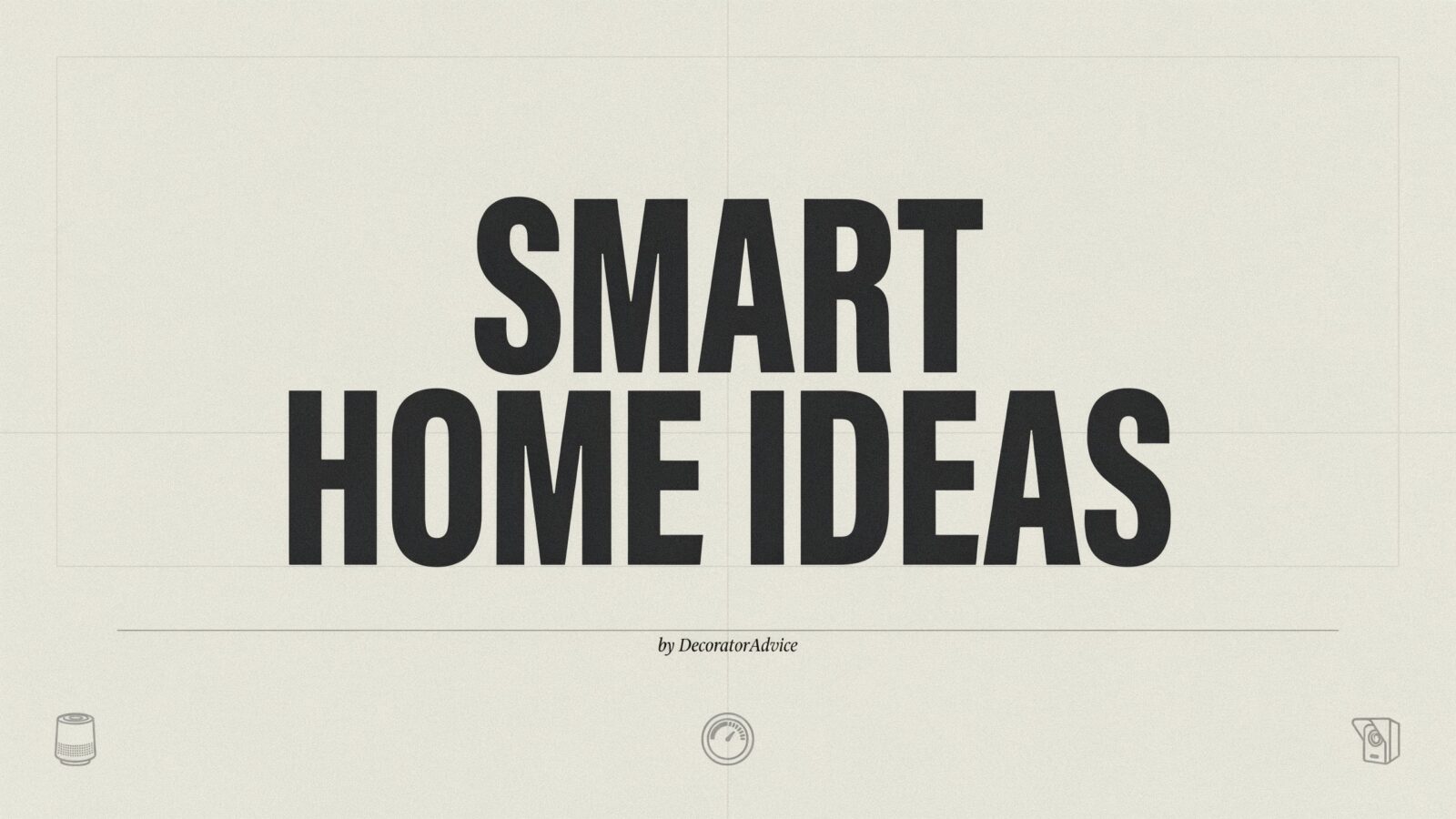 decoradtech smart home ideas by decoratoradvice